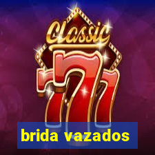 brida vazados